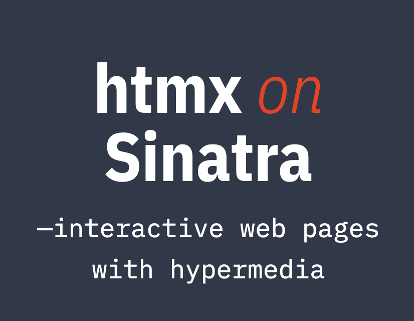 htmx on Sinatra: interactive web pages with hypermedia